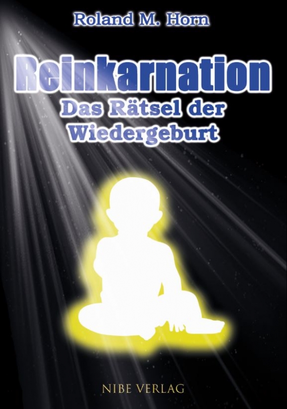 Reinkarnation - Das Rätsel der Wiedergeburt
