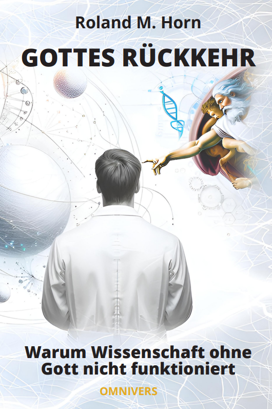 Cover: Gottes R�ckkehr: Warum Wissenschaft ohne Gott nicht funktioniert